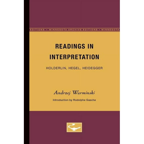 Theory and History of Literature Readings in Interpretation: Holderlin, Hegel, Heidegger Volume 26, Book 26, (Paperback)