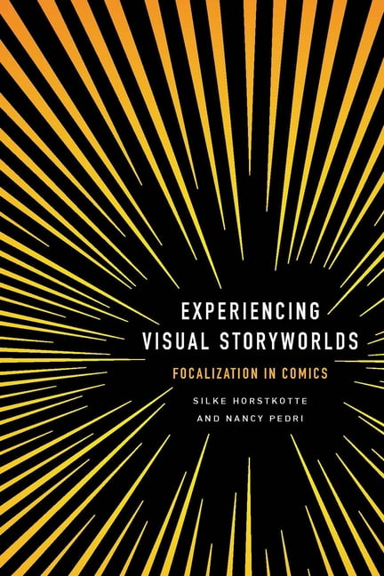 Theory and Interpretation of Narrative Experiencing Visual Storyworlds: Focalization in Comics, (Paperback)
