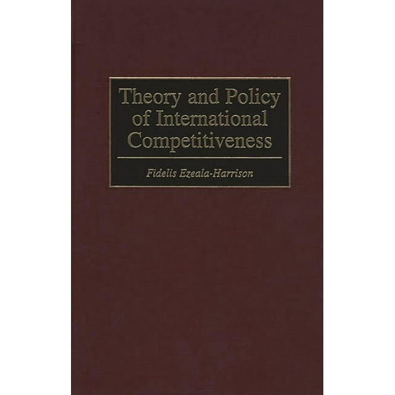 Theory and Policy of International Competitiveness, (Hardcover)