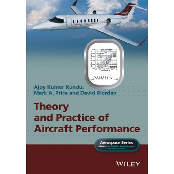 Pre-Owned Theory and Practice of Aircraft Performance (Hardcover 9781119074175) by Ajoy Kumar Kundu, Mark A. Price, David Riordan