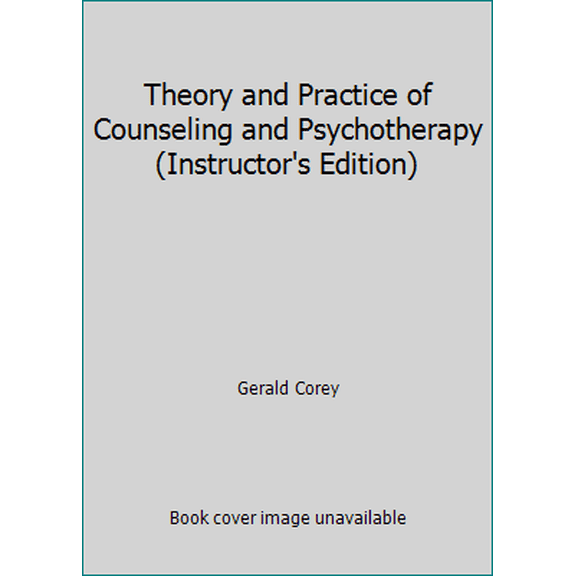 Pre-Owned Theory and Practice of Counseling and Psychotherapy (Instructor's Edition) (Hardcover) 0534370500 9780534370503