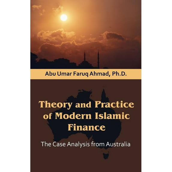 Theory and Practice of Modern Islamic Finance: The Case Analysis from Australia, (Paperback)