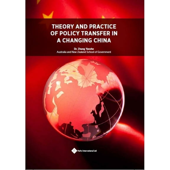 Theory and Practice of Policy Transfer in a Changing China (Hardcover)