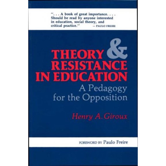 Pre-Owned Theory and Resistance in Education: A Pedagogy for the Opposition (Paperback) 0897890329 9780897890328