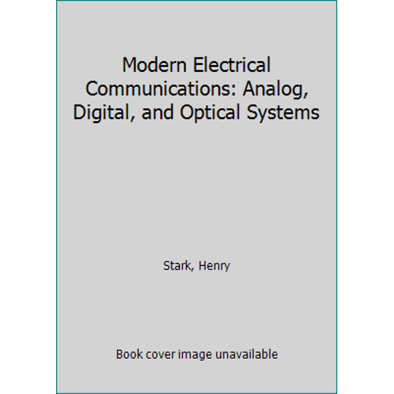 Pre-Owned Modern Electrical Communications : Analog, Digital, and Optical Systems (Hardcover) 9780135931127