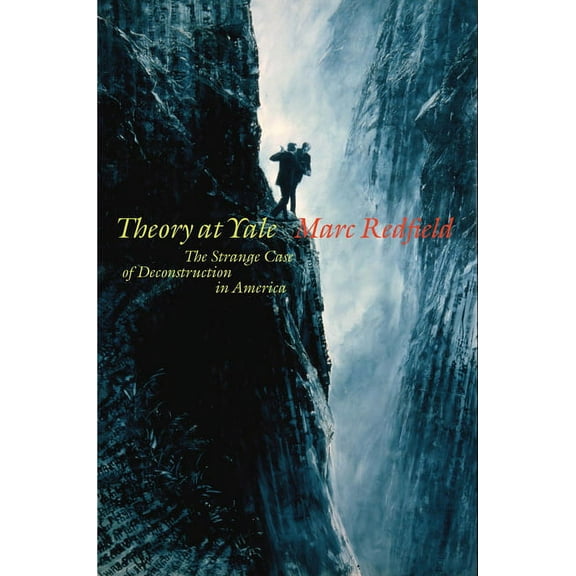 Lit Z: Theory at Yale: The Strange Case of Deconstruction in America (Paperback)