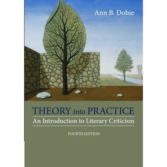 Pre-Owned Theory Into Practice: An Introduction to Literary Criticism (Paperback) 1285052447 9781285052441
