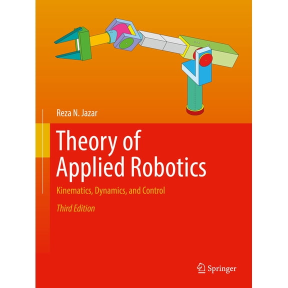 Theory of Applied Robotics: Kinematics, Dynamics, and Control, (Paperback)