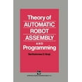 thumbnail image 1 of Theory of Automatic Robot Assembly and Programming, (Paperback), 1 of 1