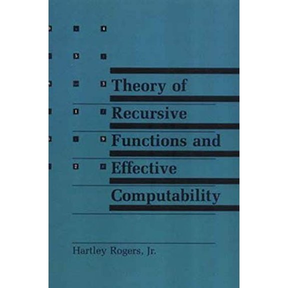 Pre-Owned Theory of Recursive Functions and Effective Computability (Paperback) 0262680521 9780262680523