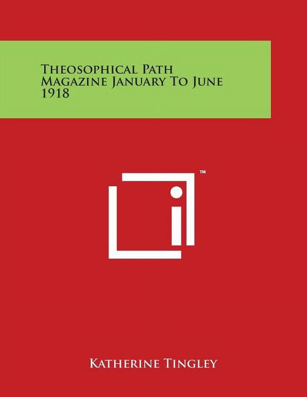 Theosophical Path Magazine January to June 1918 (Paperback)