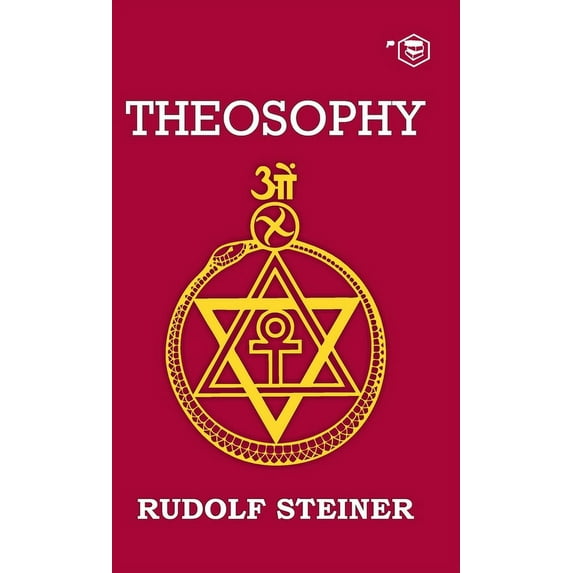 Theosophy: An Introduction to the Supersensible Knowledge of the World and the Destination of Man, (Hardcover)