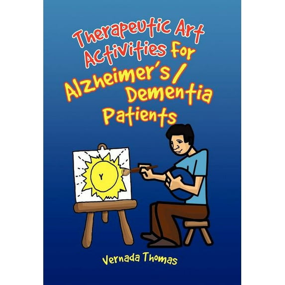 Therapeutic Art Activities For Alzheimer's/Dementia Patients, (Hardcover)