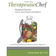 thumbnail image 1 of Pre-Owned Therapeutic Chef: Recipes to prevent cancer, heart disease and diabetes (Paperback) 0615328490 9780615328492, 1 of 1