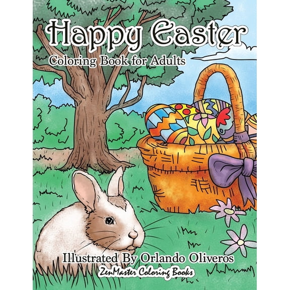 Therapeutic Coloring Books for Adults: Happy Easter Coloring Book for Adults: An Adult Coloring Book of Easter with Spring Scenes, Easter Eggs, Cute Bunnies, and Relaxing Patterns and Designs for Rela