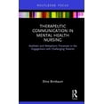thumbnail image 1 of Therapeutic Communication in Mental Health Nursing: Aesthetic and Metaphoric Processes in the Engagement with Challengin, (Hardcover), 1 of 1