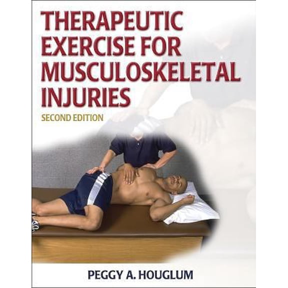 Pre-Owned Therapeutic Exercise for Musculoskeletal Injuries - 2nd Edition (Athletic Training Education) (Hardcover) 0736051368 9780736051361