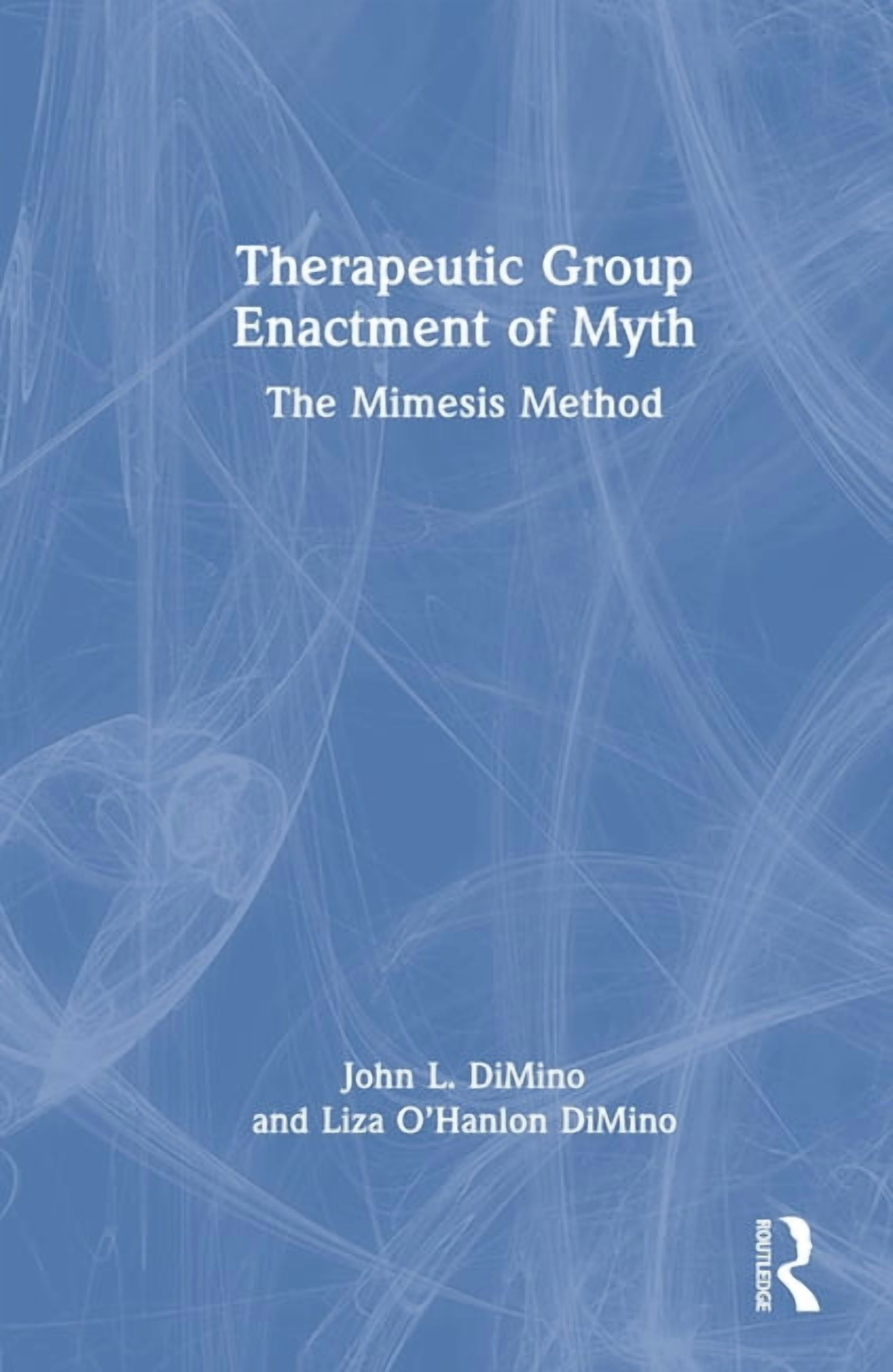 Method Myth Therapeutic Group Enactment of Myth: The Mimesis Method, (Hardcover ...