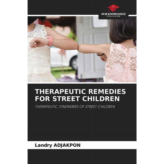 Therapeutic Remedies for Street Children, (Paperback)