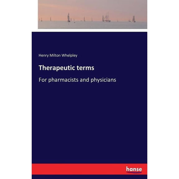 Therapeutic terms: For pharmacists and physicians, (Paperback)