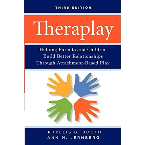 Pre-Owned Theraplay: Helping Parents and Children Build Better Relationships Through Attachment-Based Play