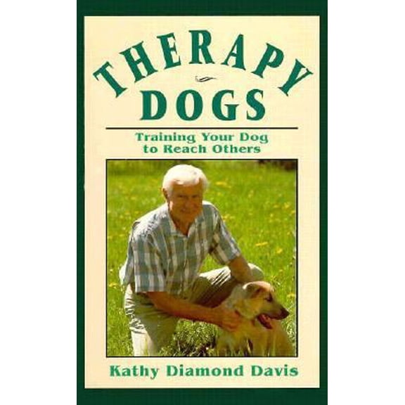 Pre-Owned Therapy Dogs Training Your Dog to Reach Others (Hardcover) 0876057768 9780876057766