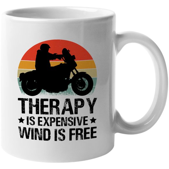Therapy Is Expensive, Wind Is Free, Witty Motorbiker or Motorcyclist Quote, White 11oz Ceramic Mug