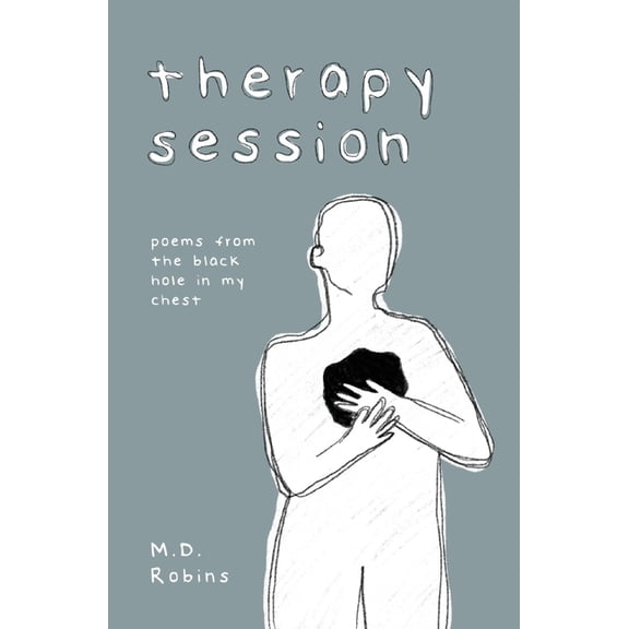 Therapy Session: poems from the black hole in my chest, (Paperback)