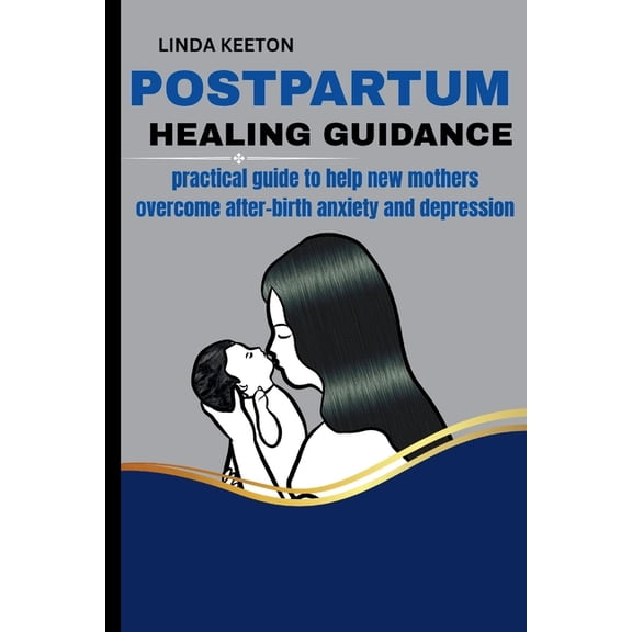Therapy Sessions for Women Postpartum Healing Guidance: Practical guide to help new mothers overcome after-birth anxiety and depression, (Paperback)