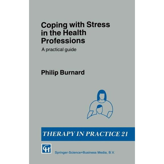 Therapy in Practice Coping with Stress in the Health Professions: A Practical Guide, (Paperback)