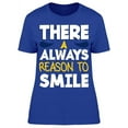 thumbnail image 1 of There A Always Reason To Smile T-Shirt Women -Image by Shutterstock, Female 3X-Large, 1 of 2