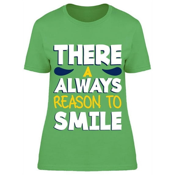 There A Always Reason To Smile T-Shirt Women -Image by Shutterstock, Female XX-Large