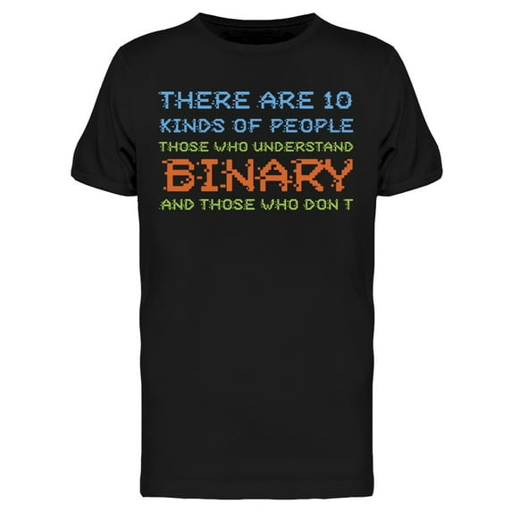 There Are 10 Kinds Of People Binary Computer Joke Geek Men T-Shirt, Male Large
