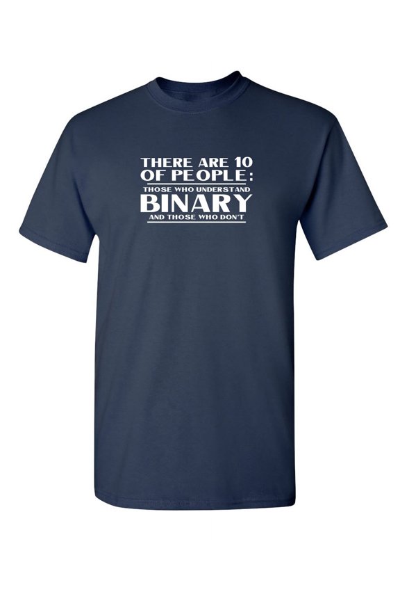 There Are 10 Kinds Of People: Those Who Understnd Binary And Those Who Don't Sarcastic Humor Graphic Novelty Funny Youth T Shirt