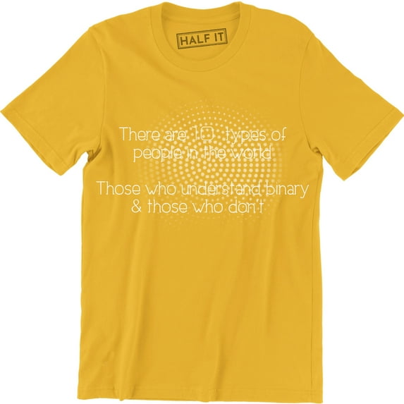 There Are 10 Types Of People In The World Those Who Understand Binary Men's T-Shirt
