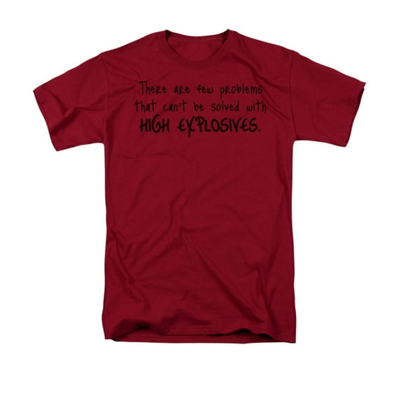 There Are Few Problems That Can't Be Solved With High Explosives Adult T-Shirt