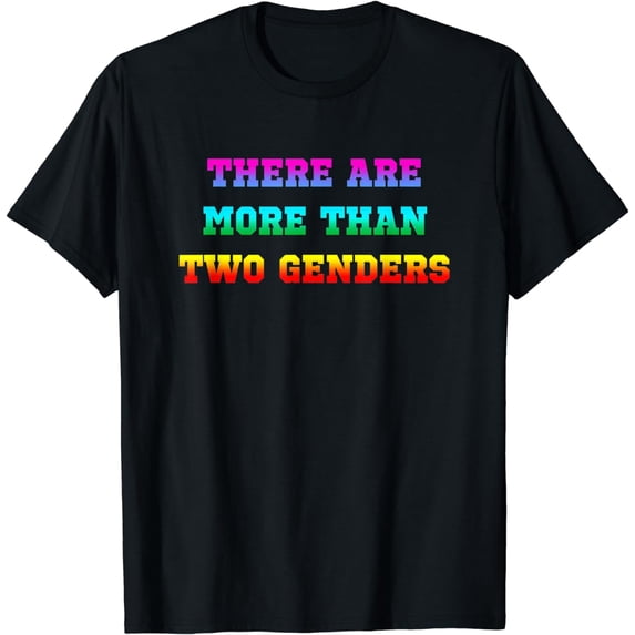 There Are More Than Two Genders T-Shirt