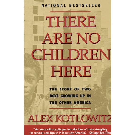 There Are No Children Here : The Story of Two Boys Growing Up in The Other America (Paperback)
