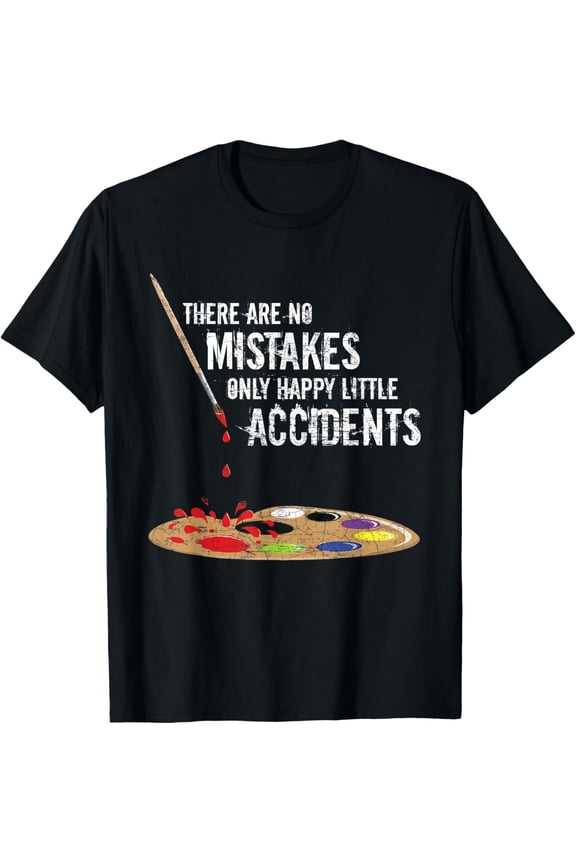 There Are No Mistakes Only Happy Little Accidents - Bob Gift T-Shirt