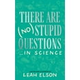 thumbnail image 1 of There Are (No) Stupid Questions ... in Science, (Hardcover), 1 of 1