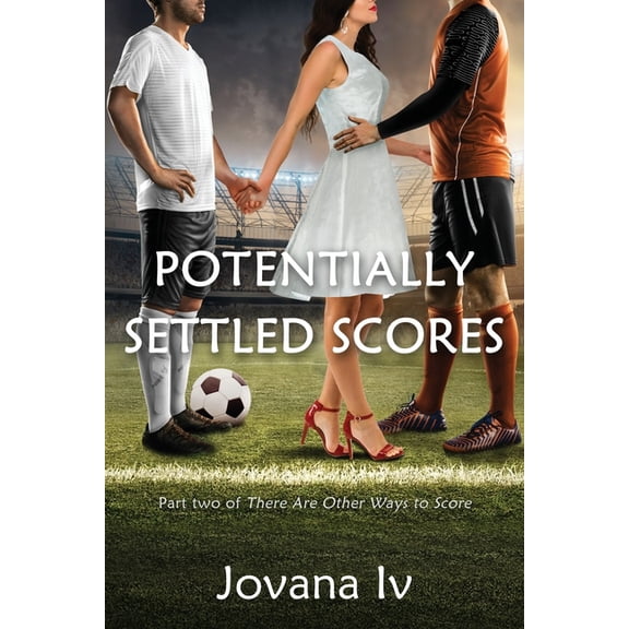 There Are Other Ways to Score Potentially Settled Scores: Part two of There Are Other Ways to Score, Book 2, (Paperback)