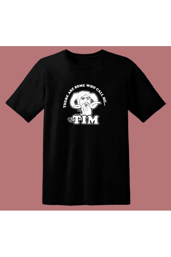 There Are Some Who Call Me Tim 80s T Shirt