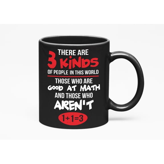 There Are Three Kinds Of People In This World Funny Math, Black 11oz Ceramic Mug