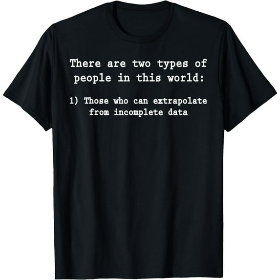 There Are Two Types Of People Shirt Extrapolate Incomplete T-Shirt