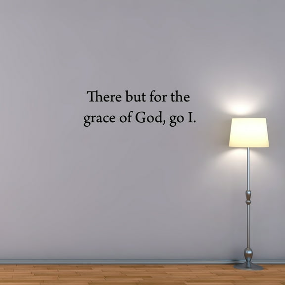 There But For the Grace of God, Go I - John Bradford Inspirational Religious Sticker Quote Wall Decal - VWAQ-3022 (Black 7"H X 22"W)