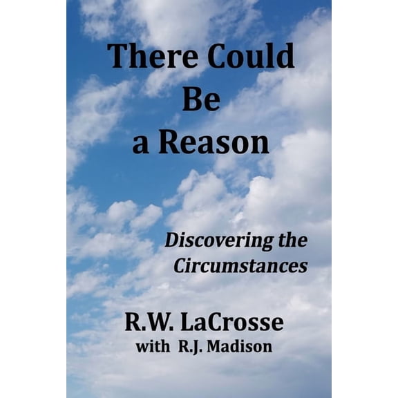 There Could Be a Reason: Discovering the Circumstances, (Paperback)