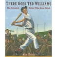 thumbnail image 1 of Pre-Owned There Goes Ted Williams: The Greatest Hitter Who Ever Lived (Paperback) 0763665576 9780763665579, 1 of 1