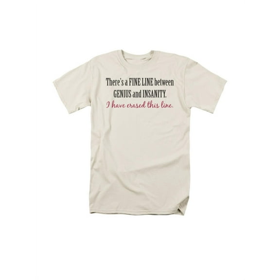 There Is A Fine Line Between Genius And Insanity Humorous Saying Adult T-Shirt
