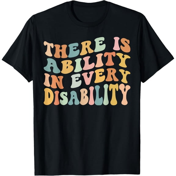 There Is Ability In Every Disability Awareness Special Needs T-Shirt