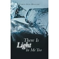 thumbnail image 1 of There Is Light In Me Too : Poems (Paperback), 1 of 1